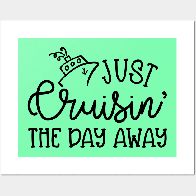 Just Cruising The Day Away Beach Vacation Cruise Funny Wall Art by GlimmerDesigns